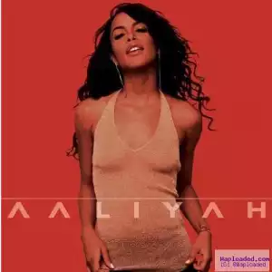 Aaliyah - Don’t Let Me Fool Ya Ft. Static Major